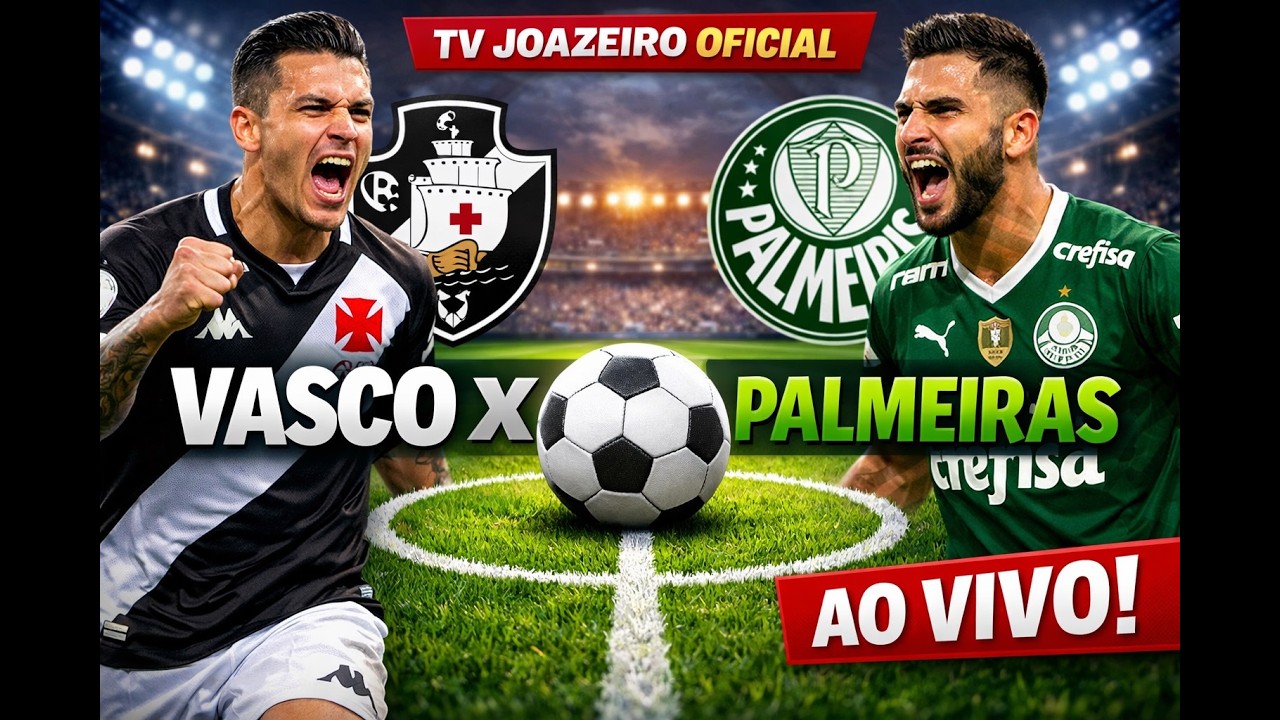 VASCO X PALMEIRAS | BRASILEIRÃO 2026 AO VIVO