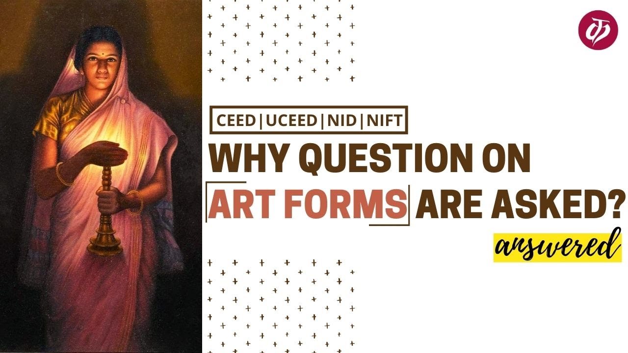 Why question on art forms are asked in design exams? | CEED | UCEED | NID | NIFT