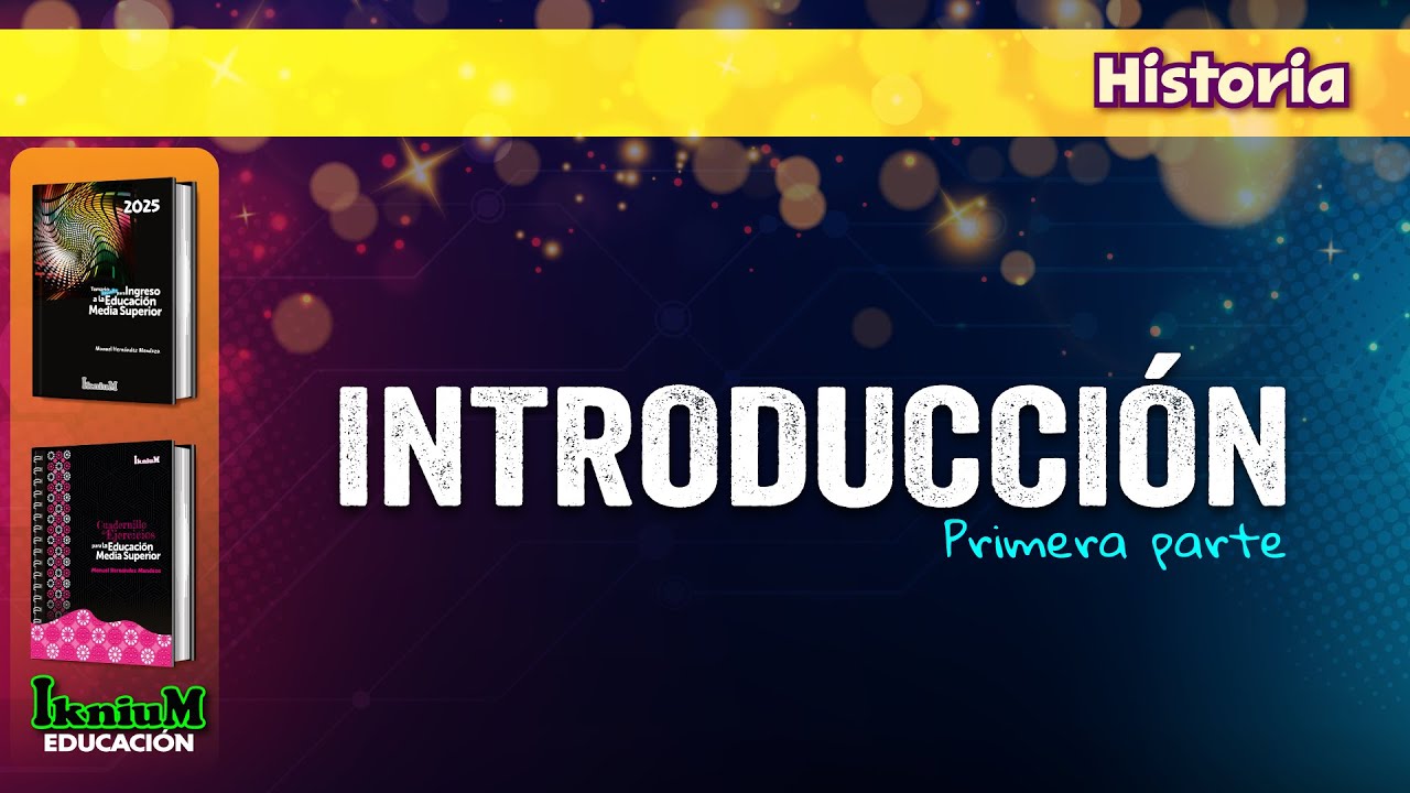 Historia - Introducción - IkniuM Media Superior