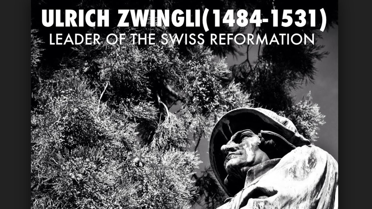 &ldquo;Zwingli & the Swiss Reformation&rdquo; &ndash; Church History II, Video 6
