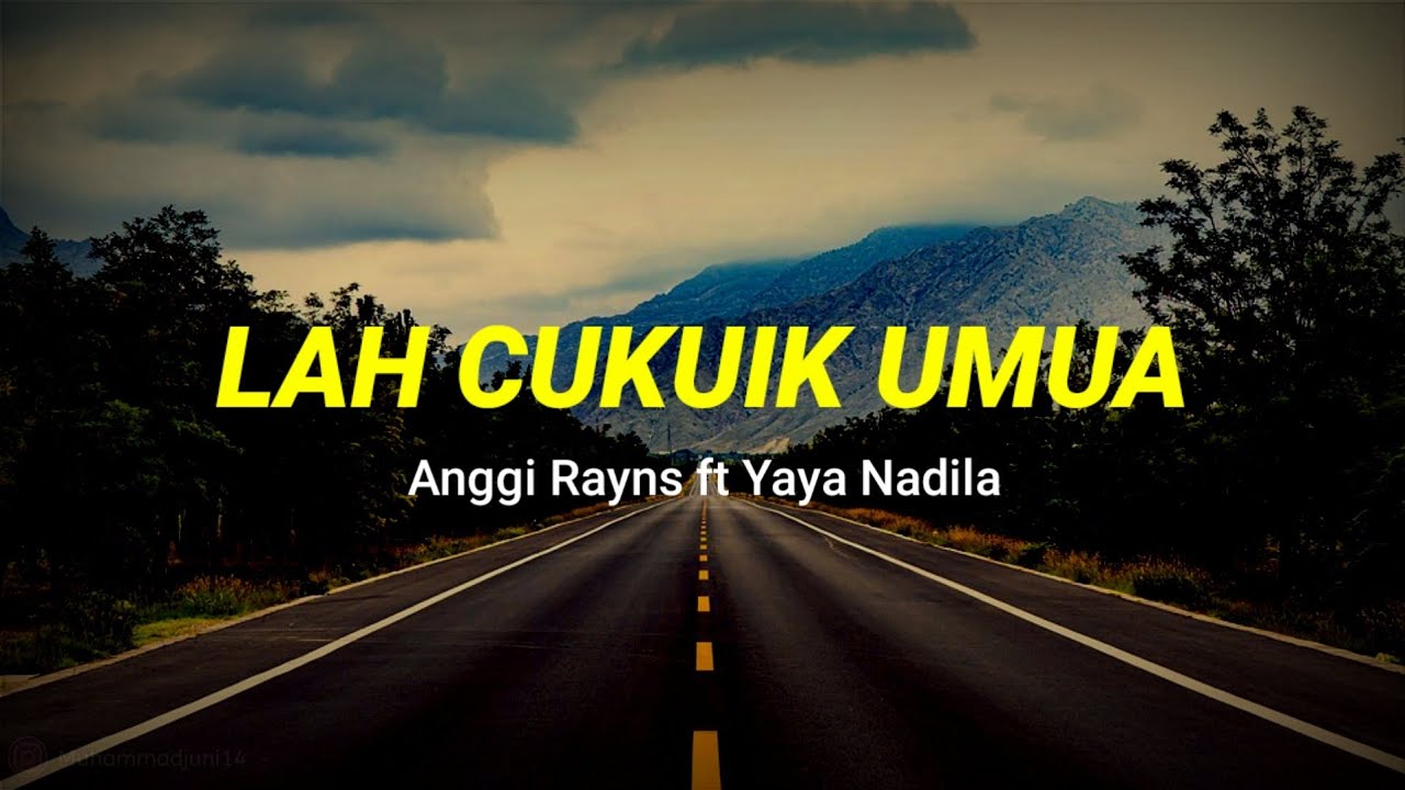 LAH CUKUIK UMUA - ANGGI RAYNS FT YAYA NADILA || Lirik lagu