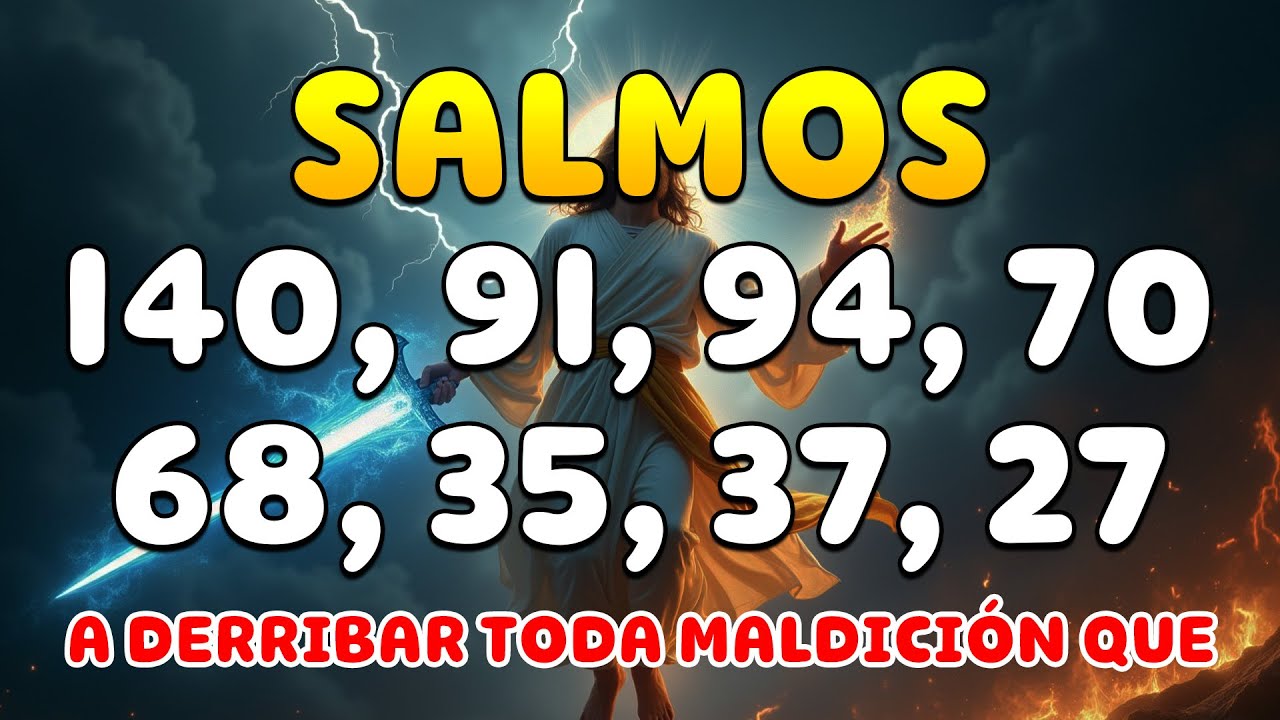 SALMOS 140, 91, 94, 70, 68,35,37,27 - ESTE SALMO VA A DERRIBAR TODA MALDICIÓN QUE LANZARON CONTRA TI