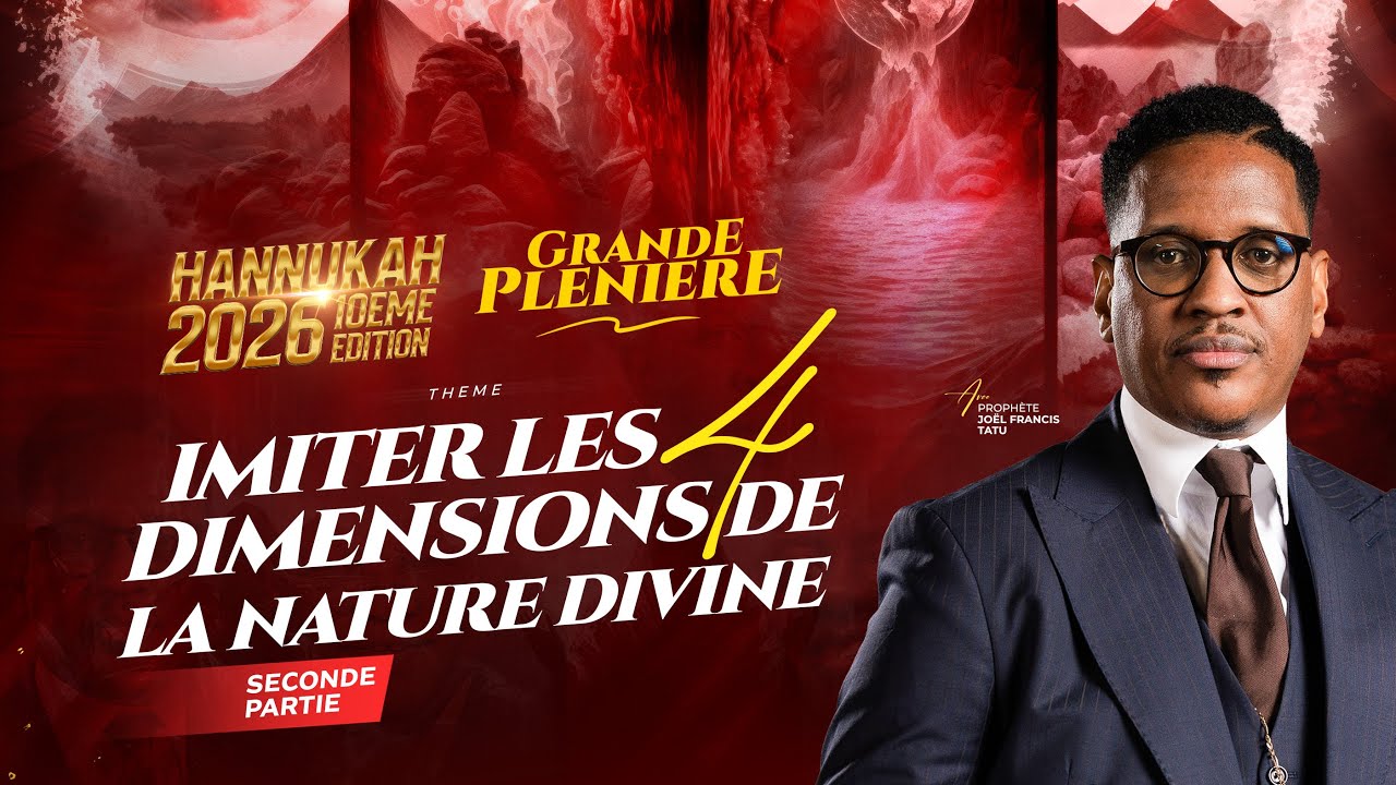 JOUR 10: IMITER LES 4 DIMENSIONS DE NATURE DIVINE/ SECONDE PARTIE/AVEC LE PROPHÈTE JOEL FRANCIS TATU
