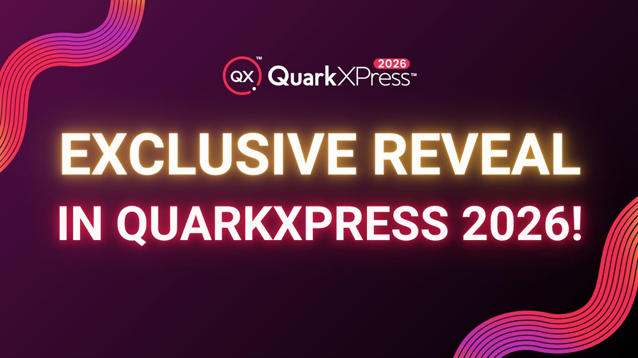 Exclusive Reveal in QuarkXPress 2026!