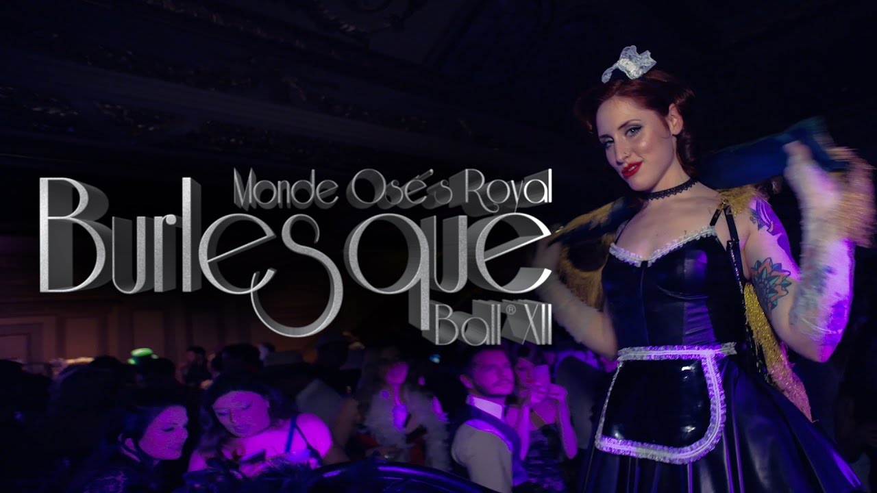 Monde Osé Presents: The Royal Burlesque Ball XII - Official Event Video