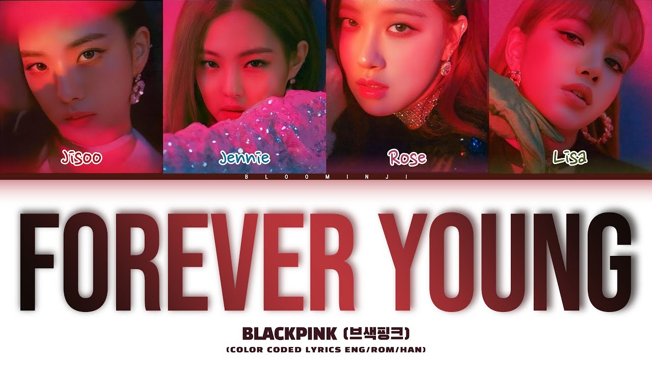 BLACKPINK 'Forever Young' Lyrics (브랙핑크 Forever Young 가사) Color Coded Lyrics