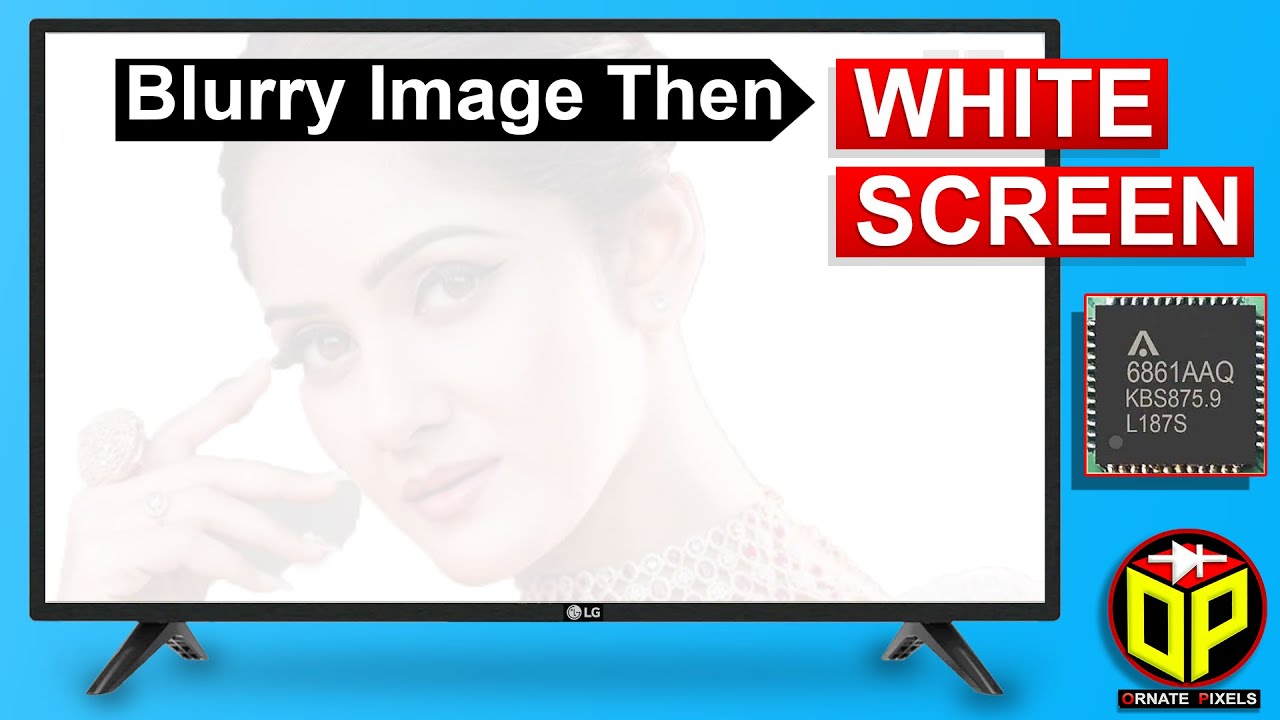 White Display and Very Blurry Image on the HV320WHB-N5N BOE Panel | LG LCD TV Panel Repair