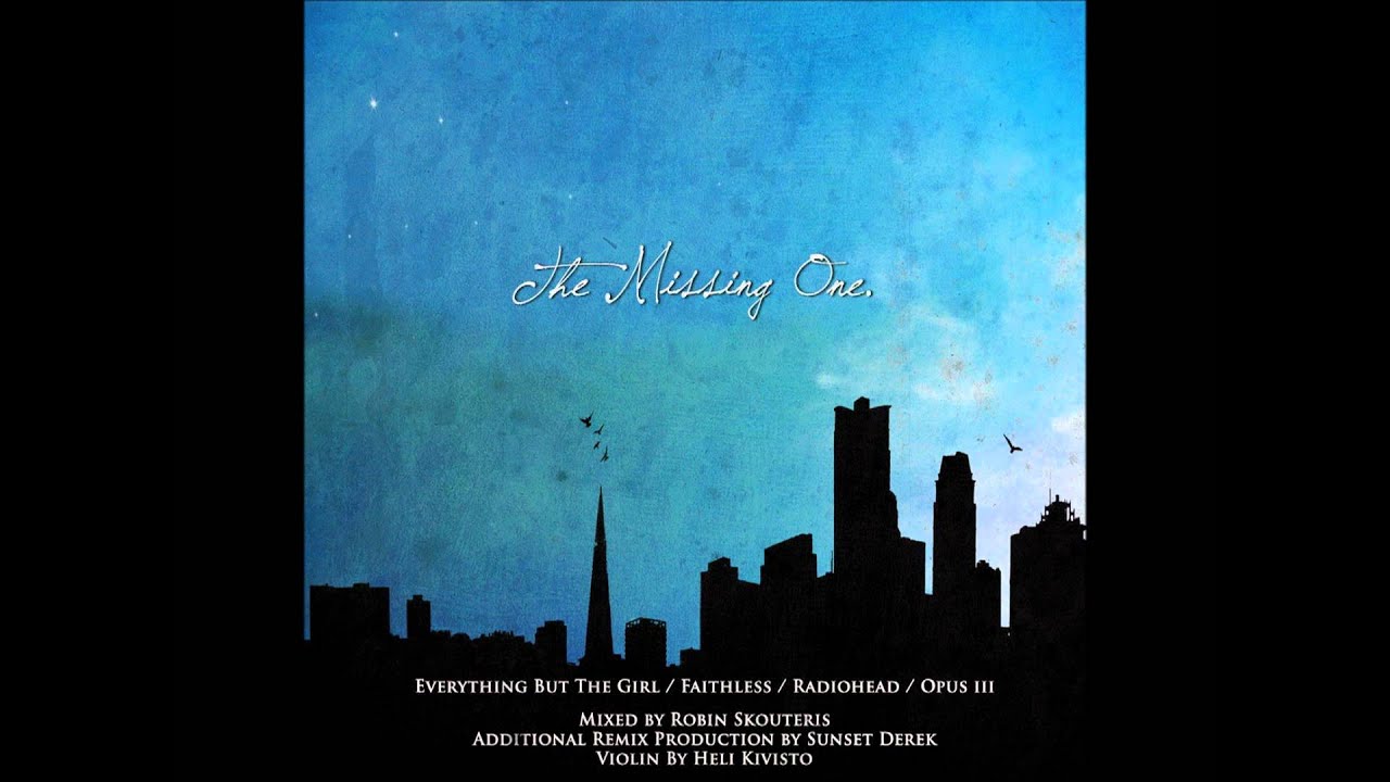 Robin Skouteris  - The Missing One(E.B.T.G. / Faithless / Radiohead / Sunset Derek / Heli Kivisto)