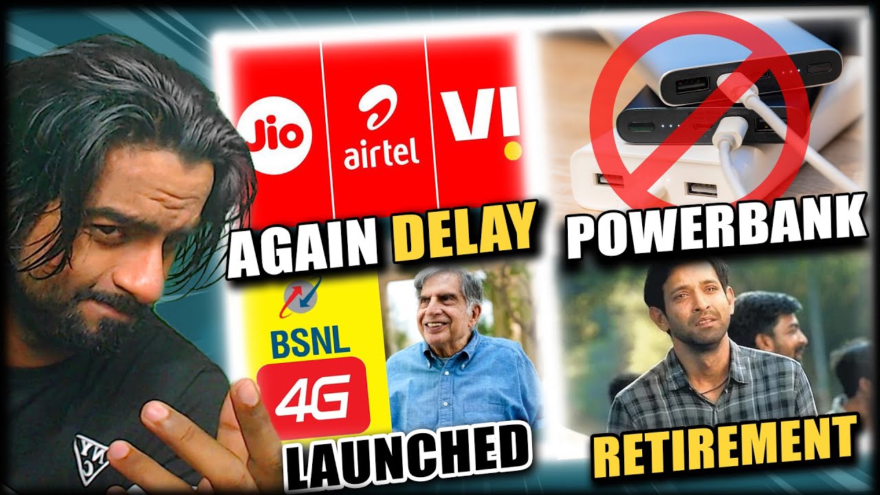 BSNL 4G Core Launched, Jio Airtel Delay Trai Rule, Cheap Power Bank Banned, Vikrant Massey Retire