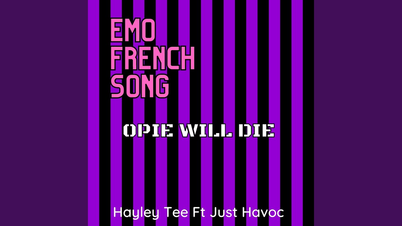 Emo French Song (Opie Will Die)