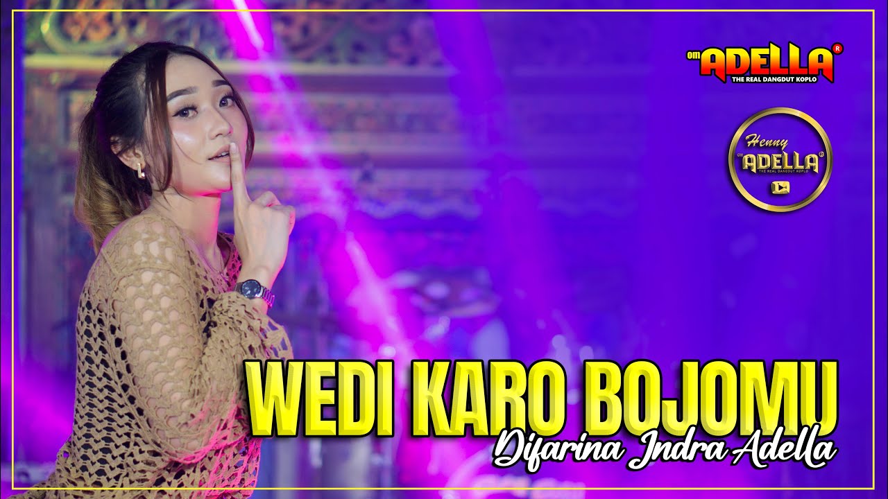 WEDI KARO BOJOMU - Difarina Indra Adella - OM ADELLA