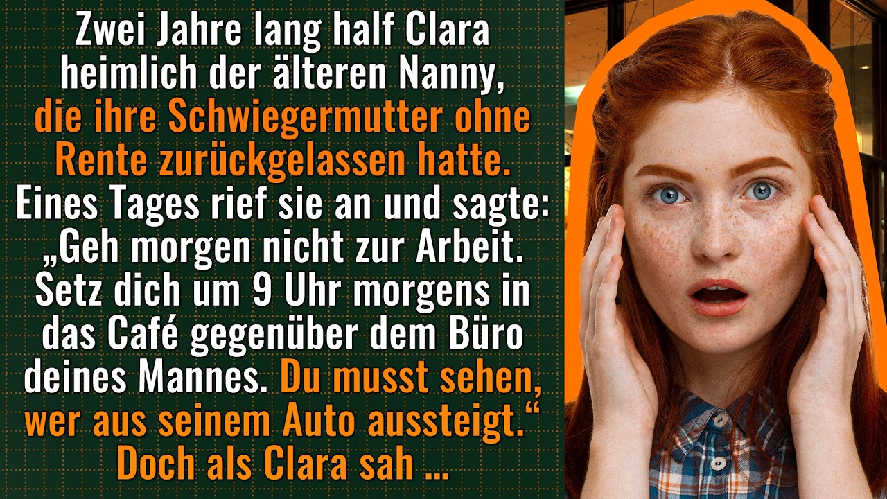 „Sei um 9 Uhr beim Büro ihres Mannes“, sagte die Nanny. Doch als Clara sah, wer ausstieg