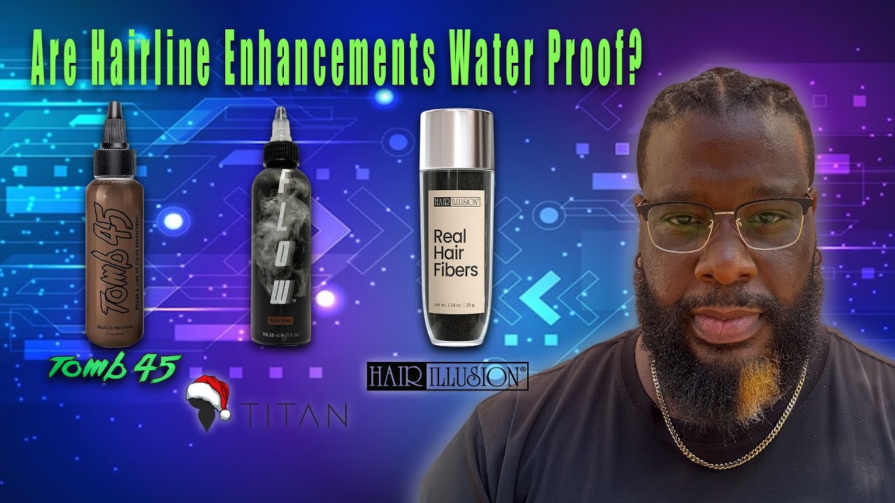 Hairline Enhancements, Are They Waterproof?