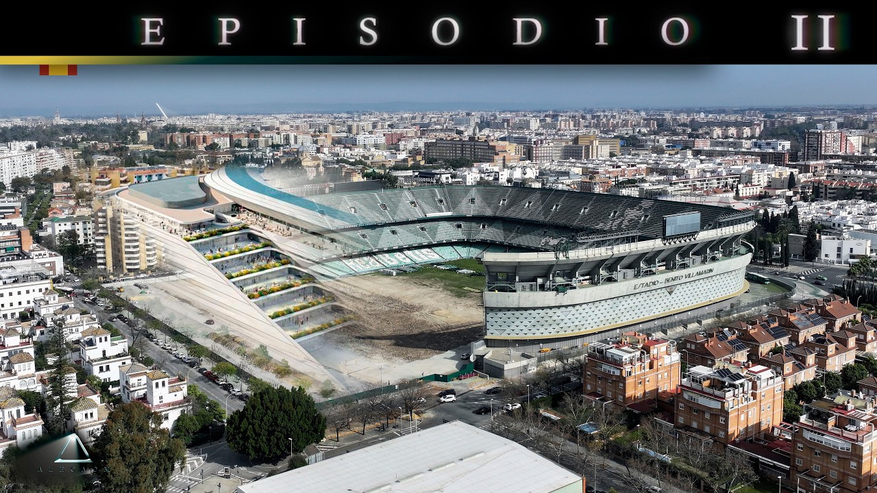 DOCUMENTAL del nuevo Estadio Benito Villamarín, Real Betis Balompié / EPISODIO II Demolición 2026