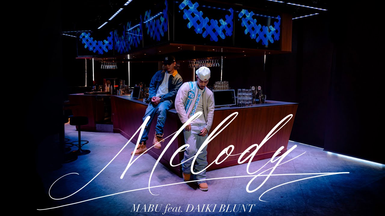 MABU - Melody feat. DAIKI BLUNT (Official Music Video)