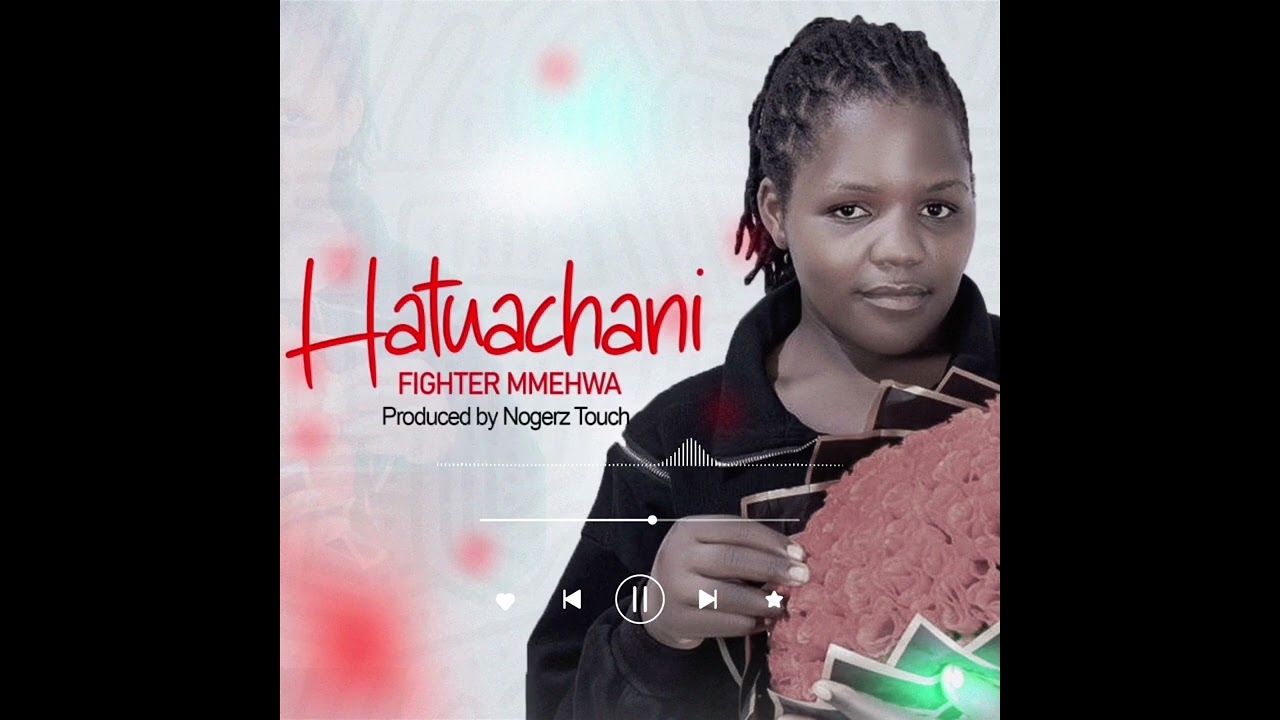 Fighter Mnyalu_Hatuachani (Official Audio prod by Nogerz