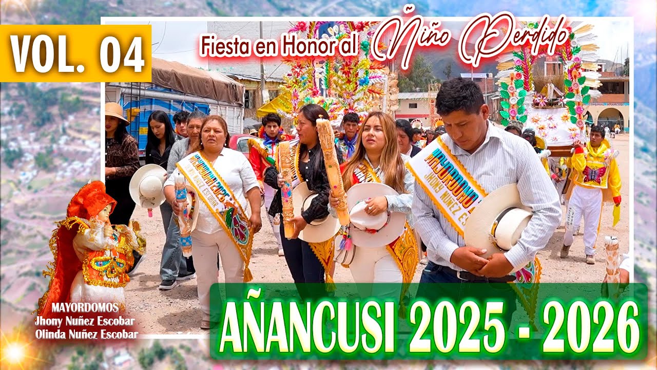 ✅✅ Añancusi 2025 - 2026 ⚜️ Fiesta en Honor al Niño Perdido // Familia Nuñez Escobar  // DVD 04