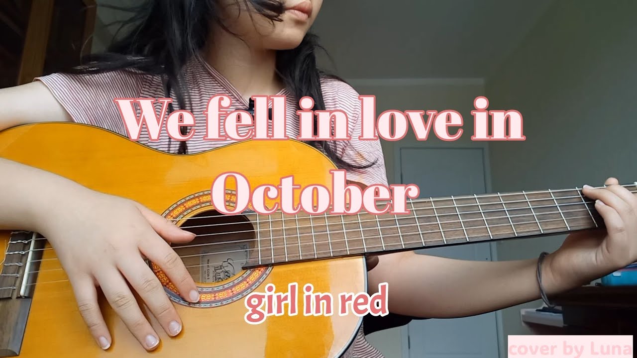 We fell in love in October by Girl in red