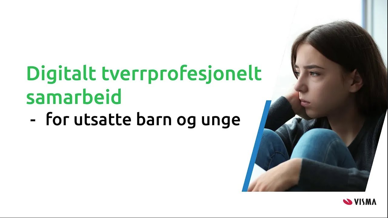 Digitalt tverrprofesjonelt samarbeid for utsatte barn og unge | Visma og OsloMet