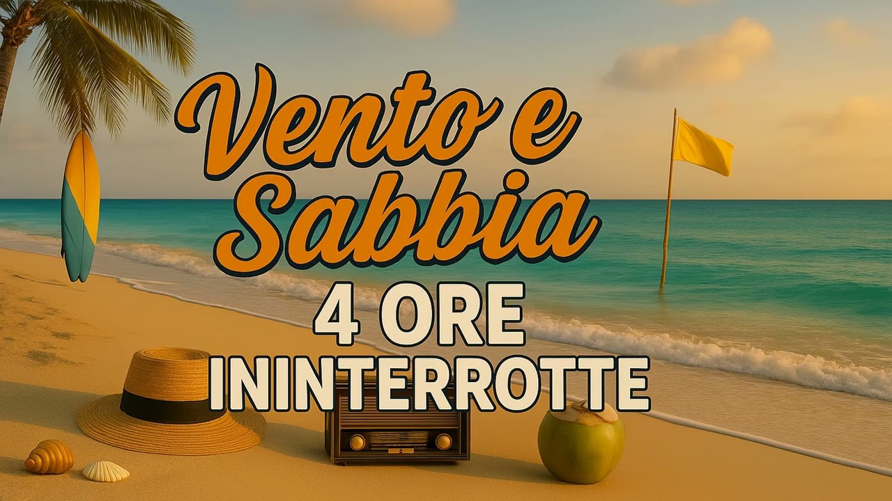 Vento e Sabbia tormentone estate 2025 🔁 4 ore ininterrotte