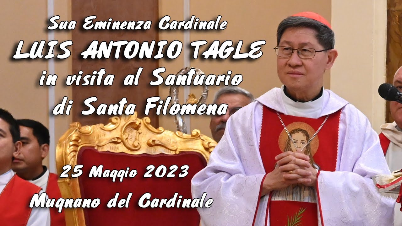 Cardinale Tagle in visita al Santuario di Santa Filomena/Mugnano del Cardinale-25/05/2023