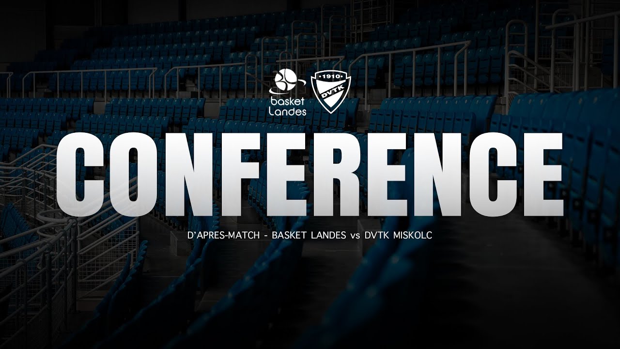 BASKET LANDES - MISKOLC | Conférence de presse d'après-match