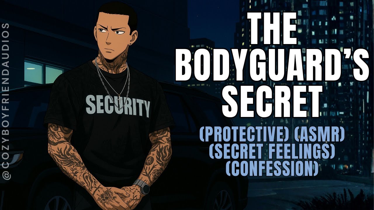 The Bodyguards Secret (Protective) (Secure) (Enemies To Lovers) | CozyBoyfriend
