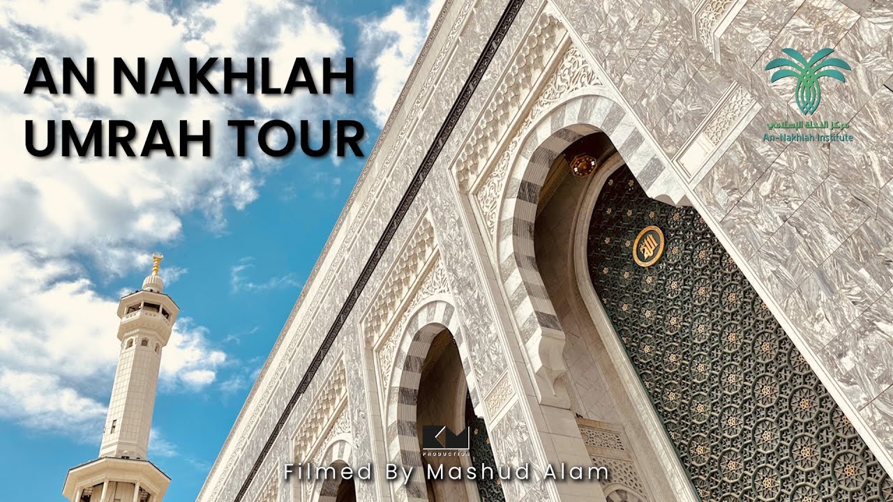 UK Umrah Tour 2023 - An Nakhlah