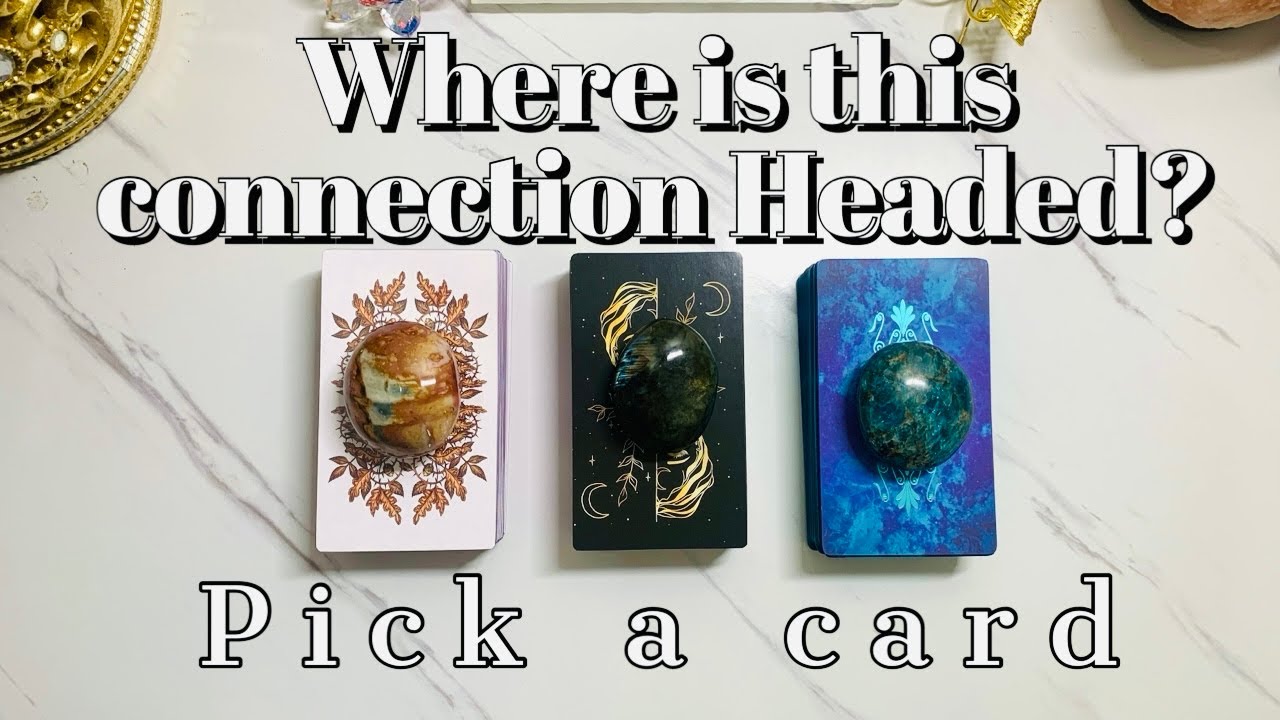 Where is This Connection Headed?💖🔮🤔Pick a Card Love Tarot Reading✨