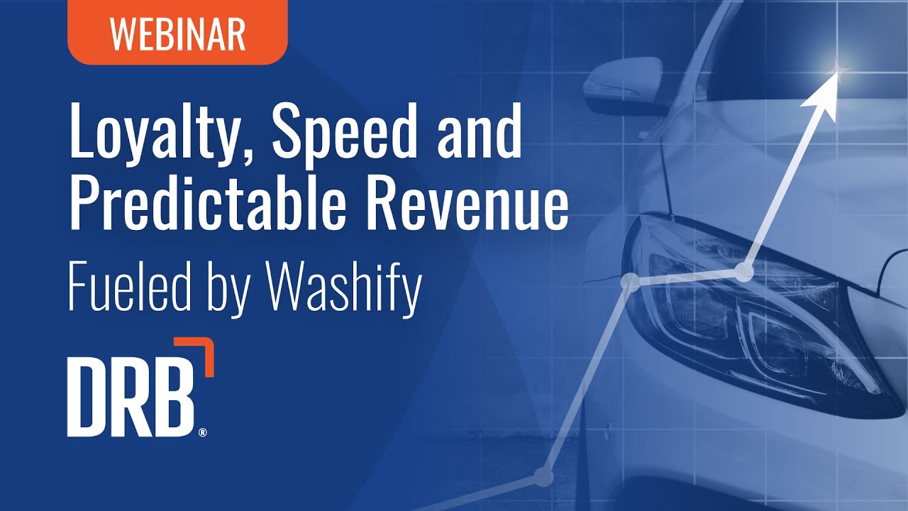 Webinar: Loyalty, Speed and Predictable Revenue - Fueled by Washify