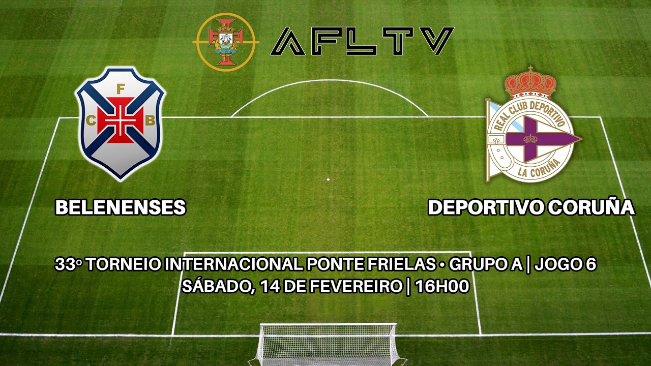 Belenenses x Deportivo Coruña - 33º Torneio Internacional Ponte de Frielas • Grupo A | Jogo 6