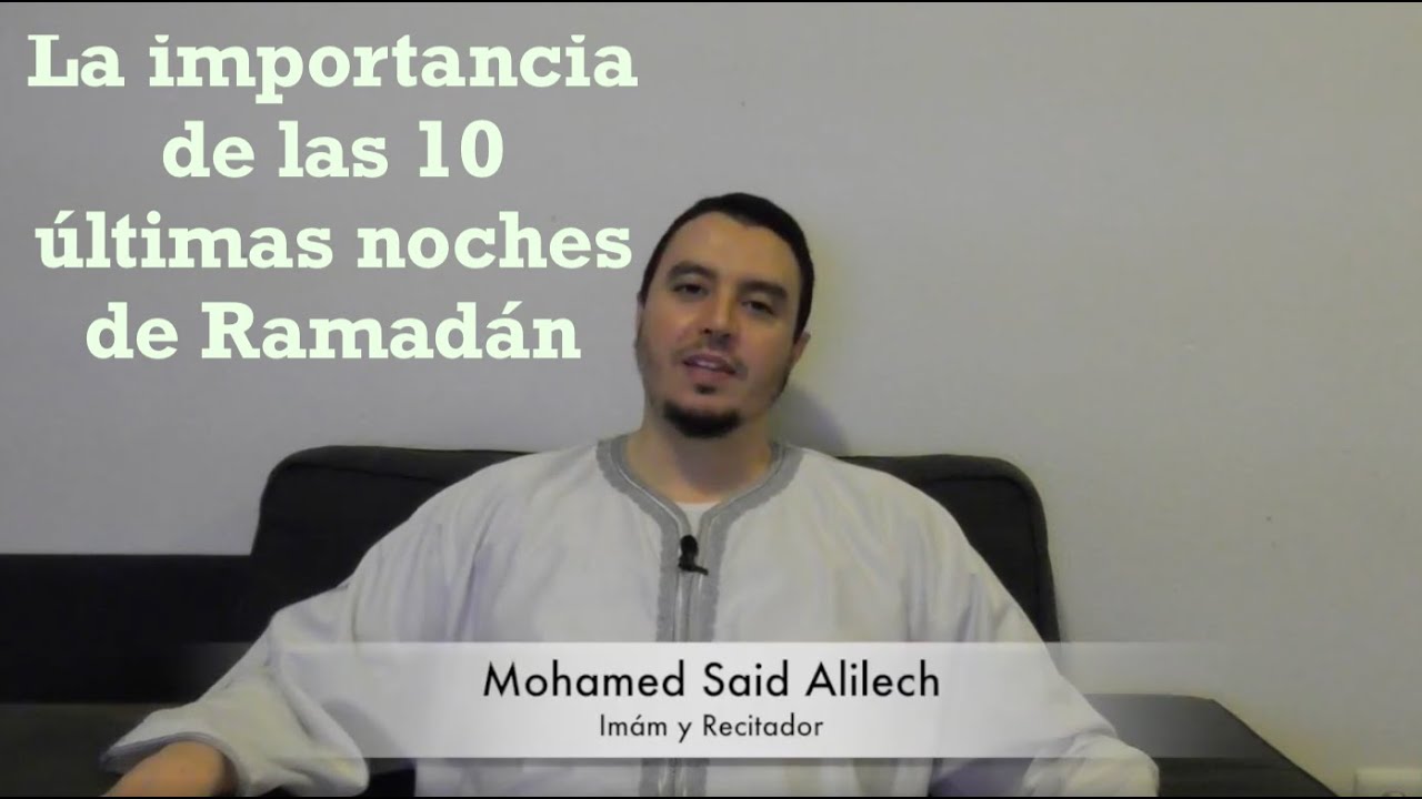 La importancia de las 10 últimas noches de Ramadán - Mohamed Said Alilech