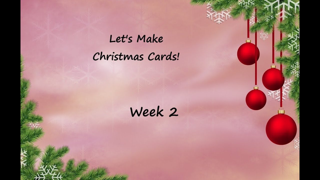 CHRISTMAS CARDS - Week 2