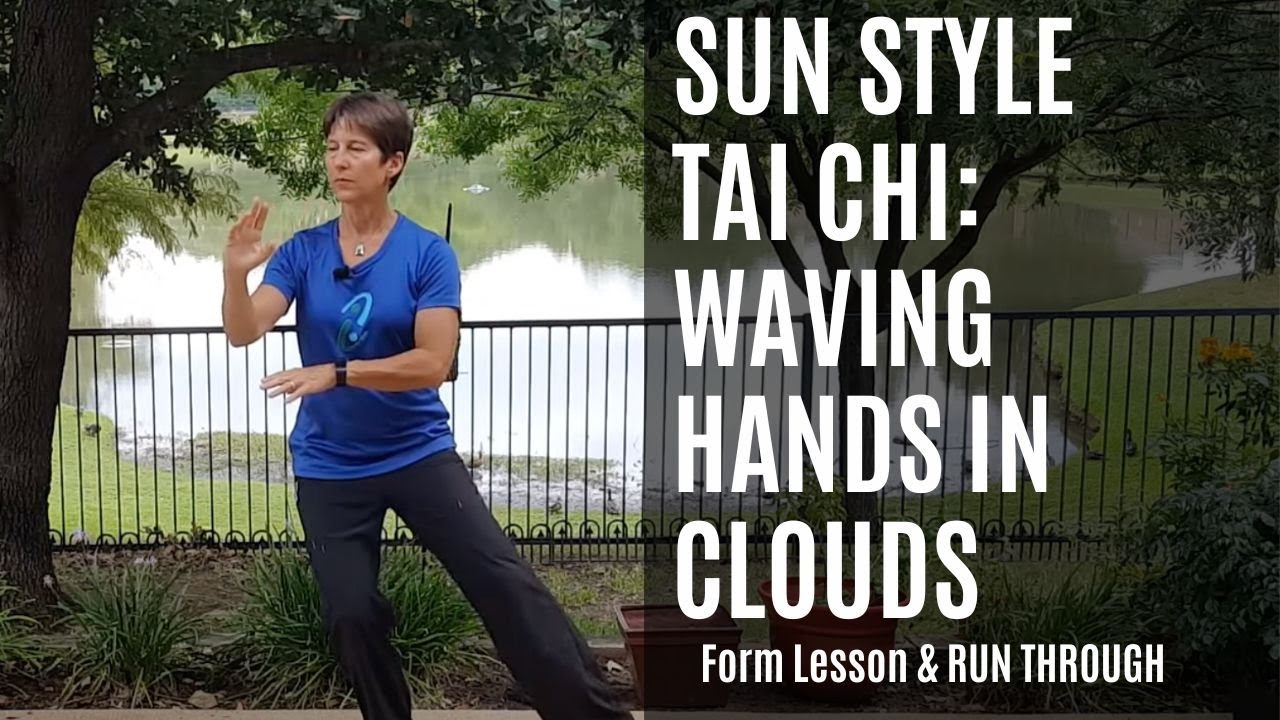 Learn Sun Style Tai Chi Waving Hands in Clouds Form - A Step-by-Step Guide for Learning Tai Chi