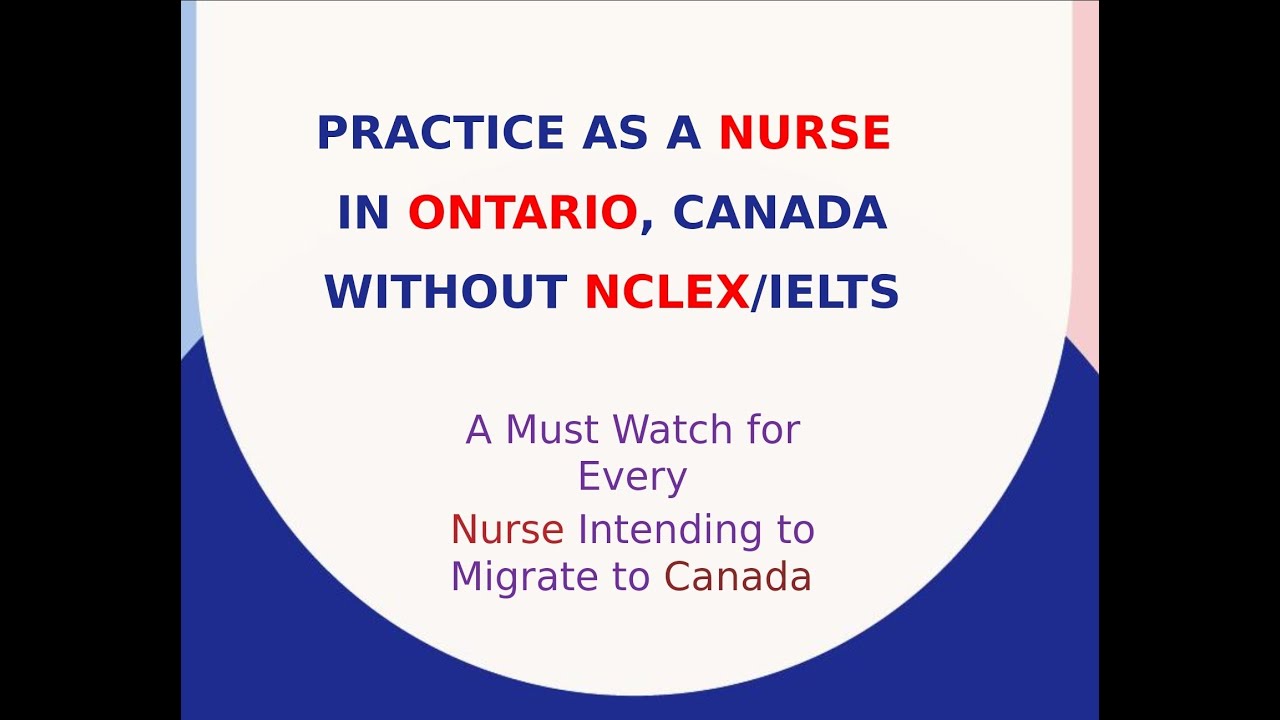 PRACTICE AS A NURSE IN ONTARIO, CANADA. NO NCLEX. NO IELTS