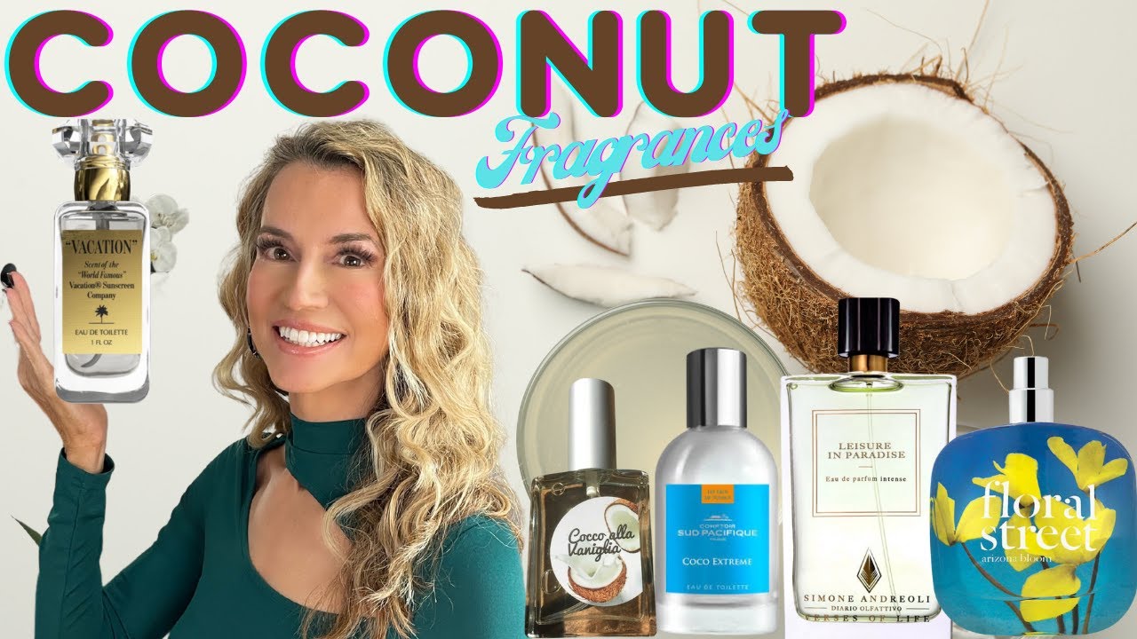 Top Coconut Perfumes of 2022 | My Current Favorite and Interesting Coconut Fragrances