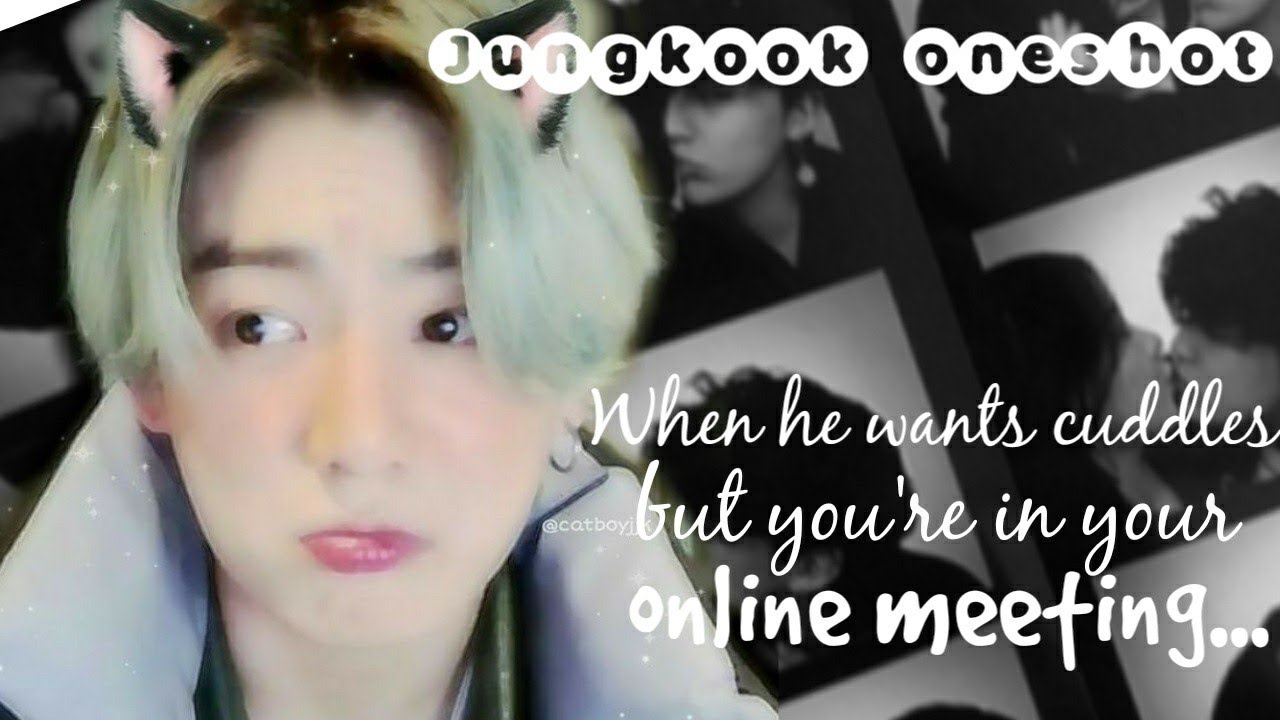 When he wants cuddles but you're in your online meeting||BTS FF||J.JK ONESHOT||