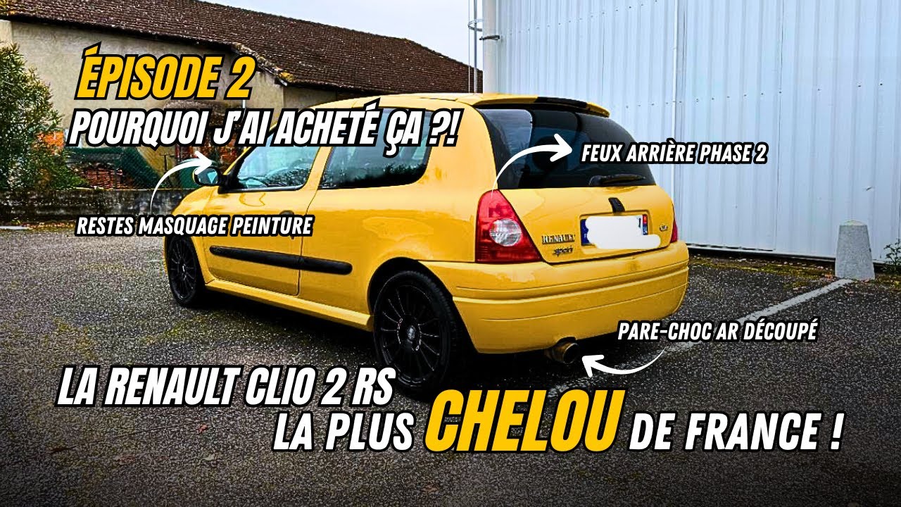 Ép.2 | La Clio 2 RS LA PLUS CHELOU DE FRANCE 😲!