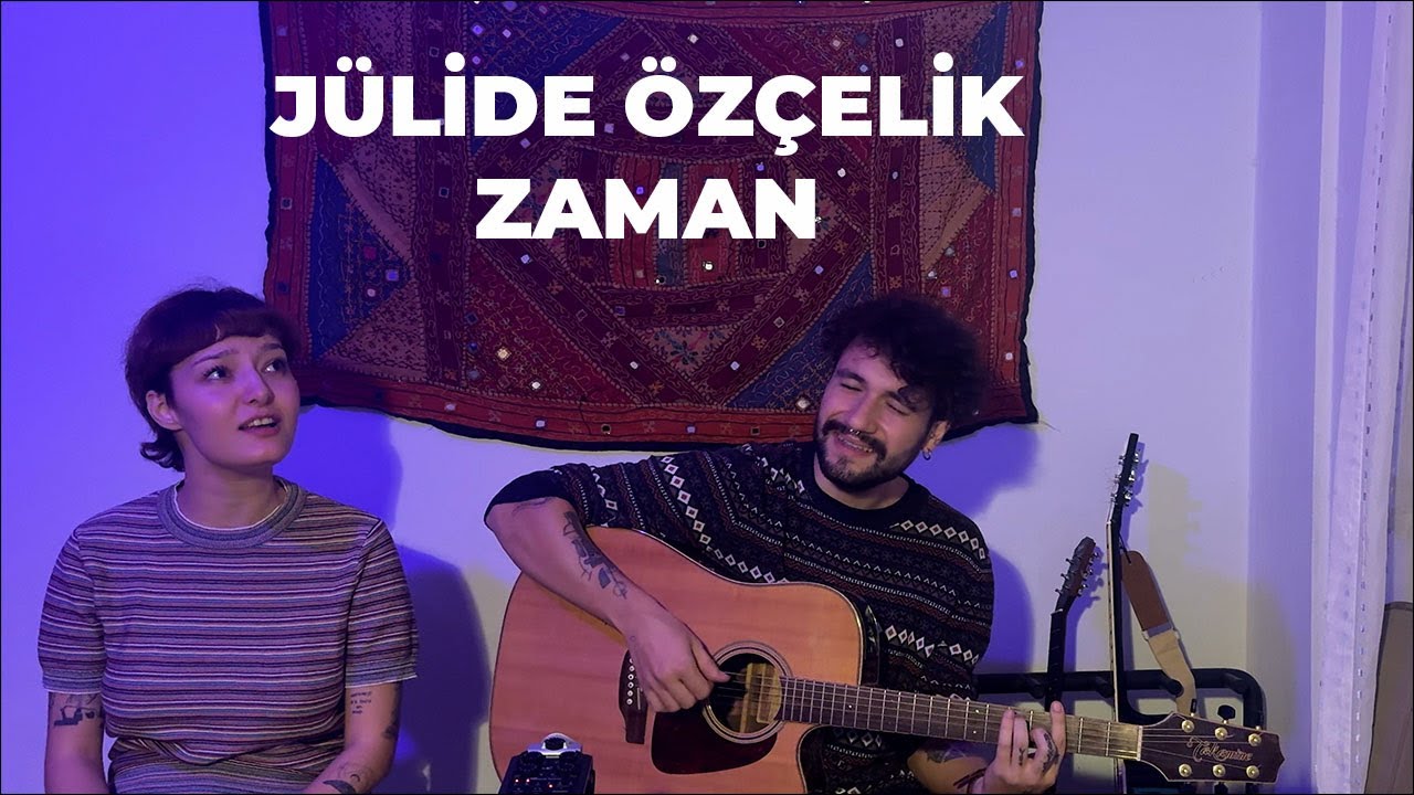 J&uuml;lide &Ouml;z&ccedil;elik - Zaman (Cover) Arda Sezen @kavidegilhazal