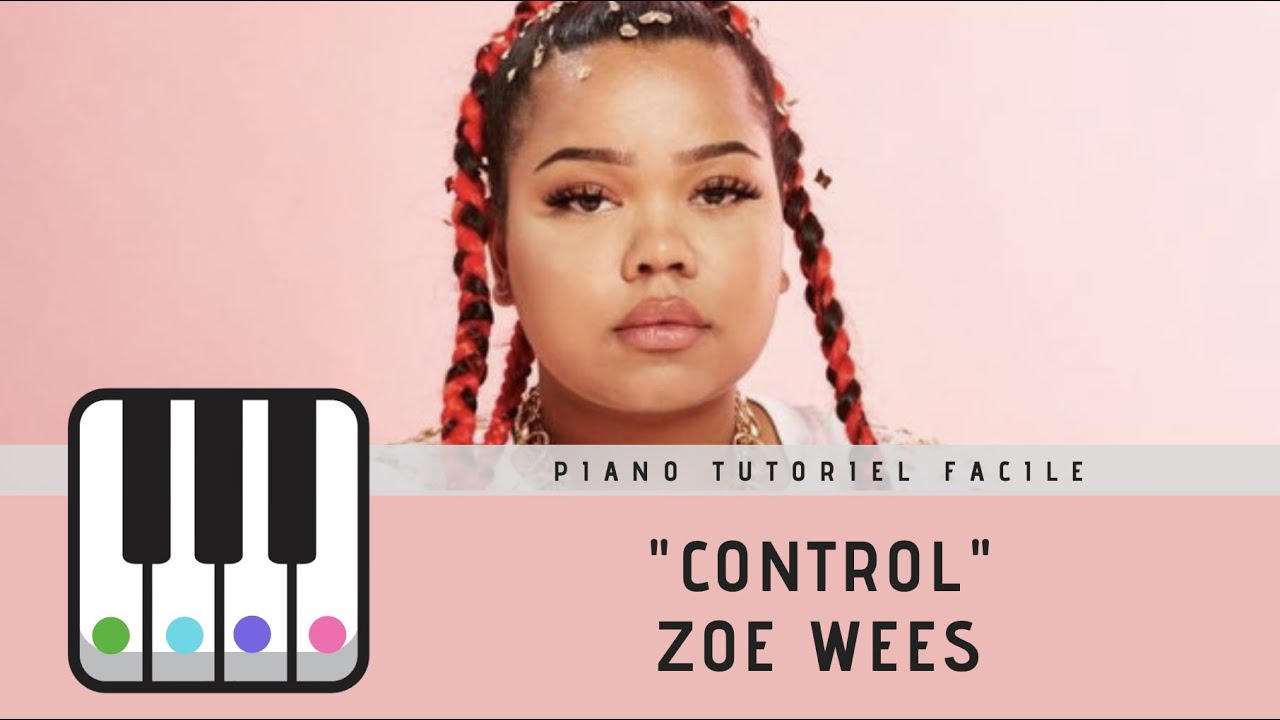 ZOE WEES - CONTROL - Piano tutoriel Facile