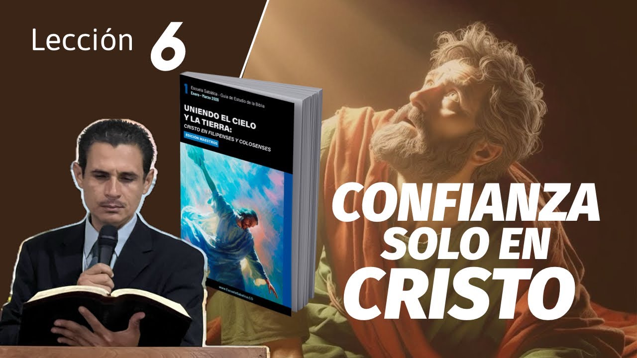 Lección 6/ Confianza solo en Cristo 