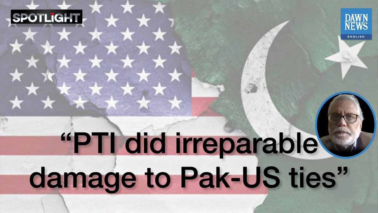 Dispatch From Washington: PTI Did Irreparable Damage To Pakistan&rsquo;s Relations With US | Spotlight