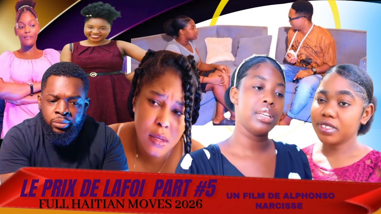LE PRIX DE LAFOI PART# 5 full Haitian moves 2026 film Ayisyen 2026 film Haitien complet ,Move fanmi 