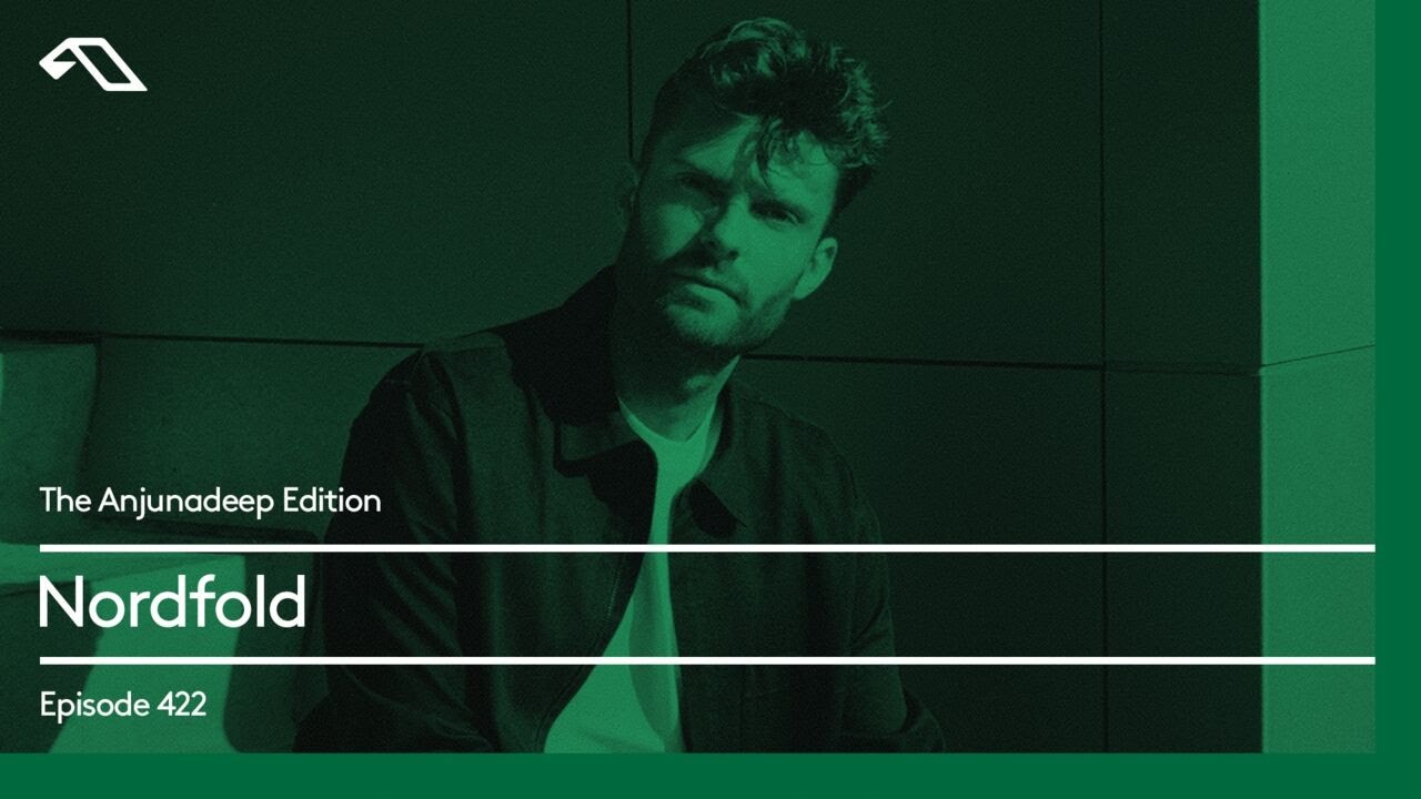The Anjunadeep Edition 422 with Nordfold