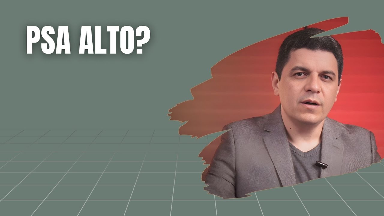 PSA Alto: o que significa e quando se preocupar com câncer de próstata