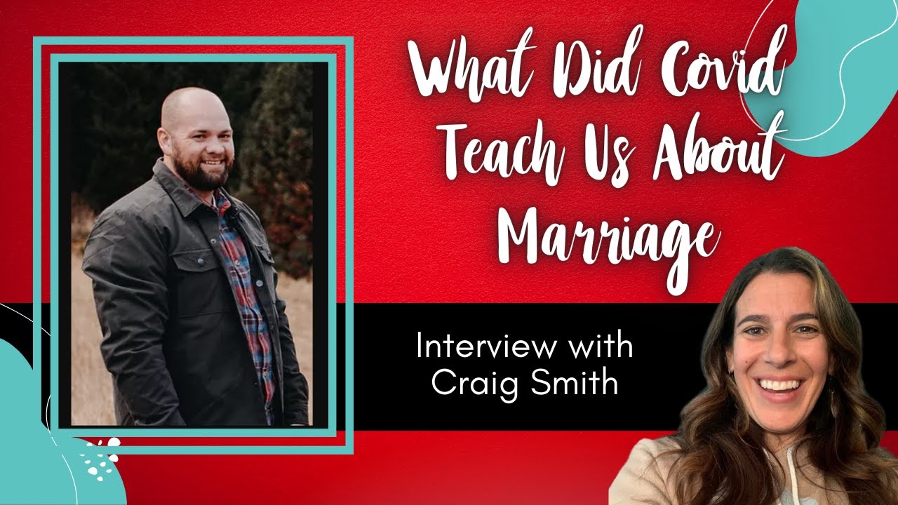 🦠 What Covid taught Us About Marriage with Craig Smith