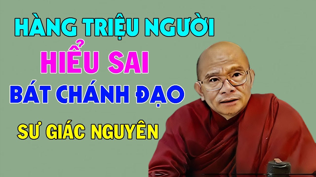 Hàng Triệu Người Hiểu Sai BÁT CHÁNH ĐẠO | Sư Giác Nguyên | Sư Toại Khanh