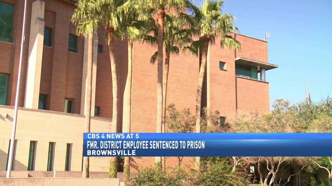 Former Brownsville ISD Employee Is Sentenced To Federal Prison