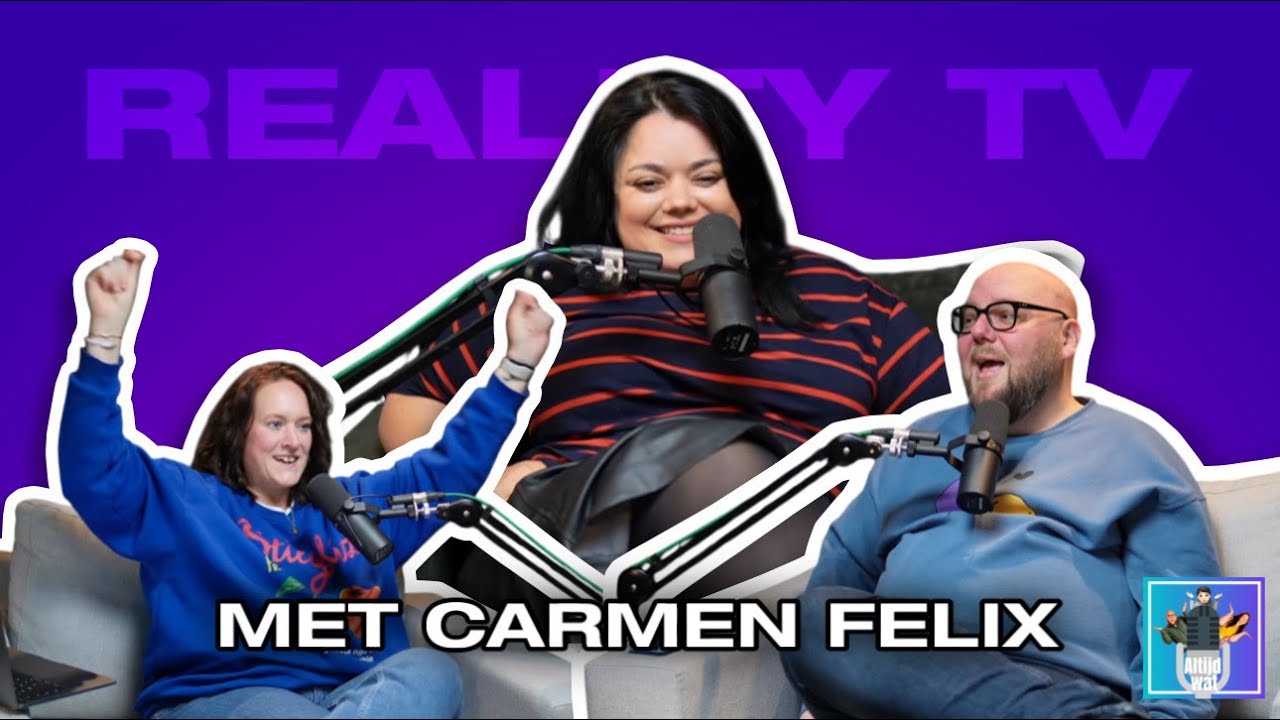 Altijd Wat, De Podcast - Afl 103 - Reality TV (met Carmen Felix)