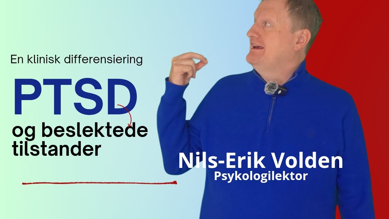Hva nervesystemet beskytter mot, en klinisk differensiering av PTSD og beslektede tilstander